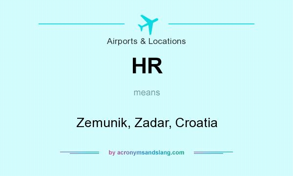 What does HR mean? It stands for Zemunik, Zadar, Croatia