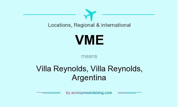 What does VME mean? It stands for Villa Reynolds, Villa Reynolds, Argentina