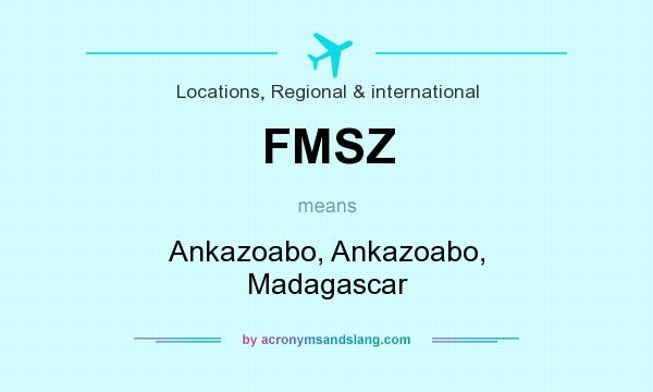 What does FMSZ mean? It stands for Ankazoabo, Ankazoabo, Madagascar