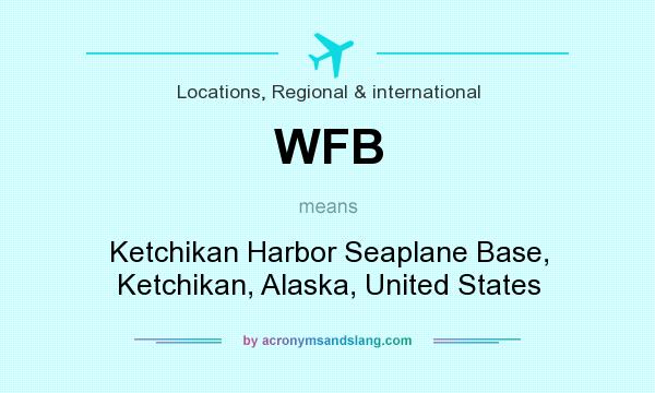 What does WFB mean? It stands for Ketchikan Harbor Seaplane Base, Ketchikan, Alaska, United States