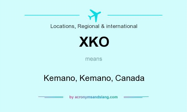 What does XKO mean? It stands for Kemano, Kemano, Canada