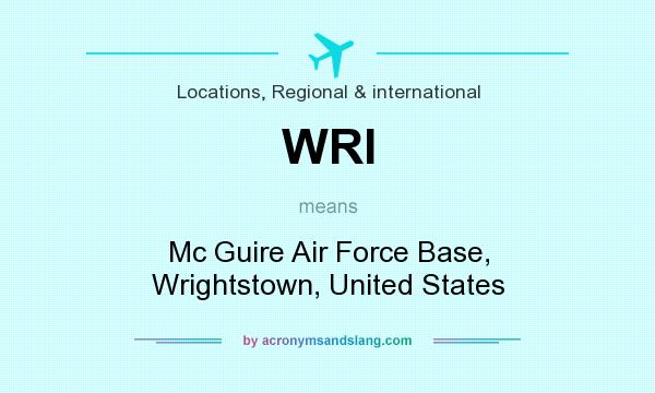 What does WRI mean? It stands for Mc Guire Air Force Base, Wrightstown, United States