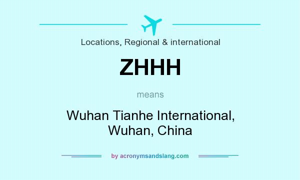 What does ZHHH mean? It stands for Wuhan Tianhe International, Wuhan, China