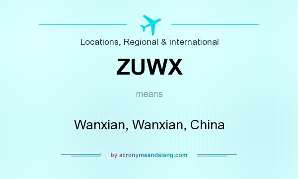 What does ZUWX mean? It stands for Wanxian, Wanxian, China