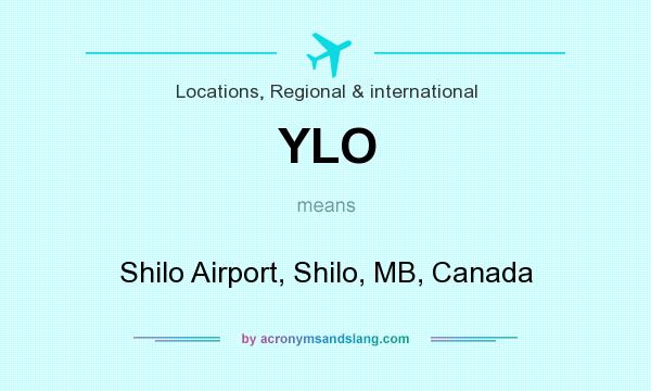 What does YLO mean? It stands for Shilo Airport, Shilo, MB, Canada