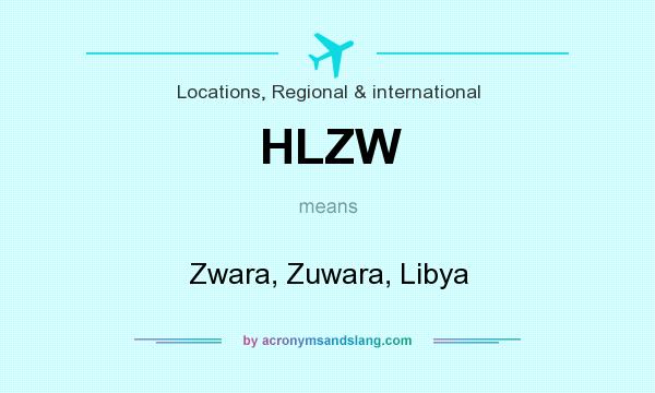 What does HLZW mean? It stands for Zwara, Zuwara, Libya