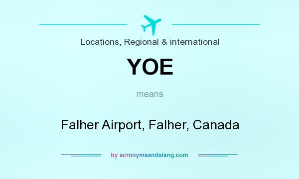 What does YOE mean? It stands for Falher Airport, Falher, Canada