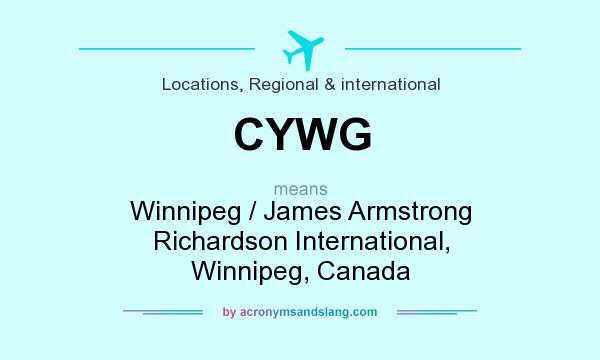 What does CYWG mean? It stands for Winnipeg / James Armstrong Richardson International, Winnipeg, Canada