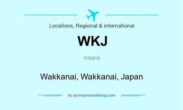What does WKJ mean? It stands for Wakkanai, Wakkanai, Japan