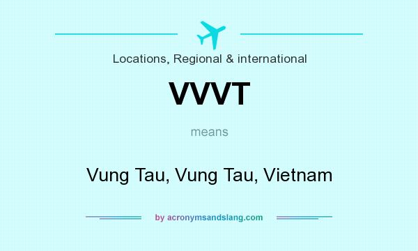 What does VVVT mean? It stands for Vung Tau, Vung Tau, Vietnam
