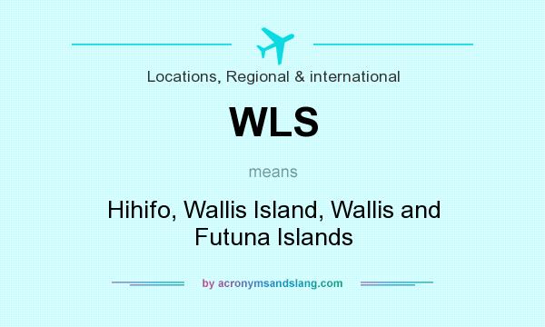 What does WLS mean? It stands for Hihifo, Wallis Island, Wallis and Futuna Islands