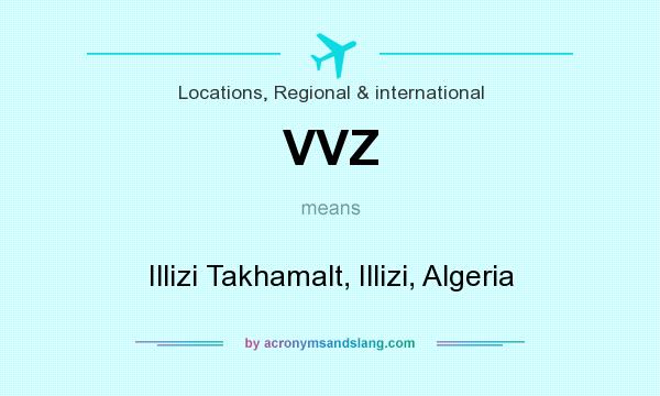 What does VVZ mean? It stands for Illizi Takhamalt, Illizi, Algeria
