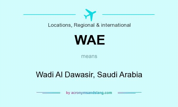 What does WAE mean? It stands for Wadi Al Dawasir, Saudi Arabia
