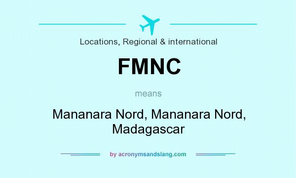 What does FMNC mean? It stands for Mananara Nord, Mananara Nord, Madagascar