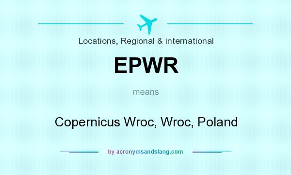 What does EPWR mean? It stands for Copernicus Wroc, Wroc, Poland
