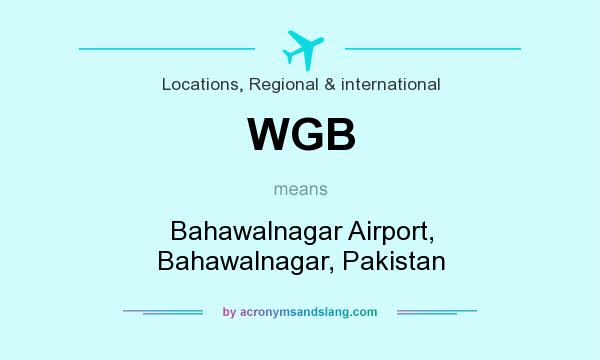 What does WGB mean? It stands for Bahawalnagar Airport, Bahawalnagar, Pakistan