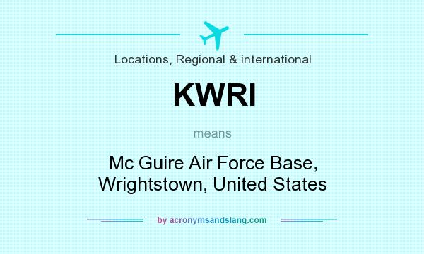 What does KWRI mean? It stands for Mc Guire Air Force Base, Wrightstown, United States