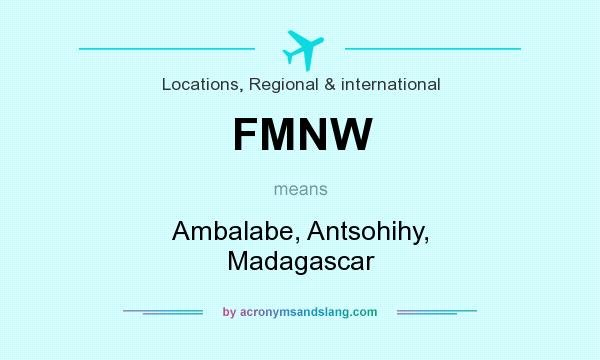 What does FMNW mean? It stands for Ambalabe, Antsohihy, Madagascar