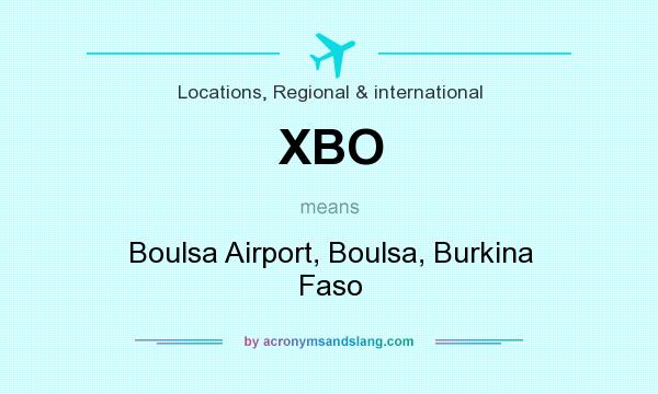 What does XBO mean? It stands for Boulsa Airport, Boulsa, Burkina Faso