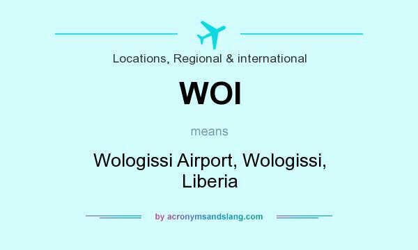 What does WOI mean? It stands for Wologissi Airport, Wologissi, Liberia