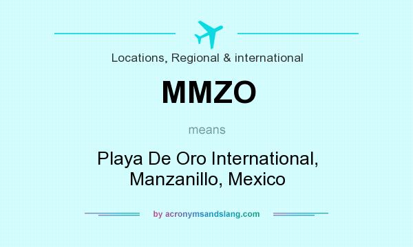 What does MMZO mean? It stands for Playa De Oro International, Manzanillo, Mexico