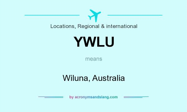 What does YWLU mean? It stands for Wiluna, Australia