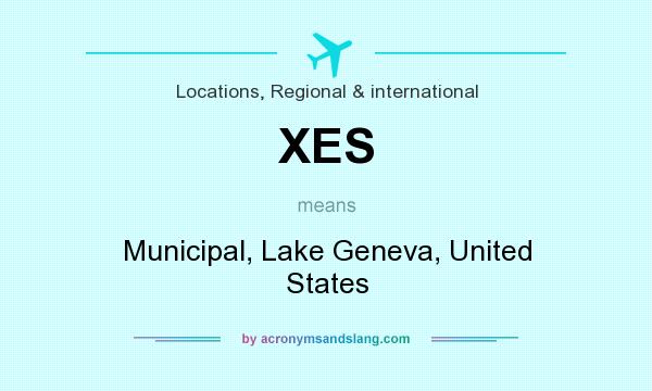 What does XES mean? It stands for Municipal, Lake Geneva, United States