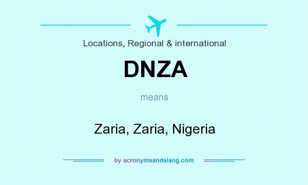 What does DNZA mean? It stands for Zaria, Zaria, Nigeria