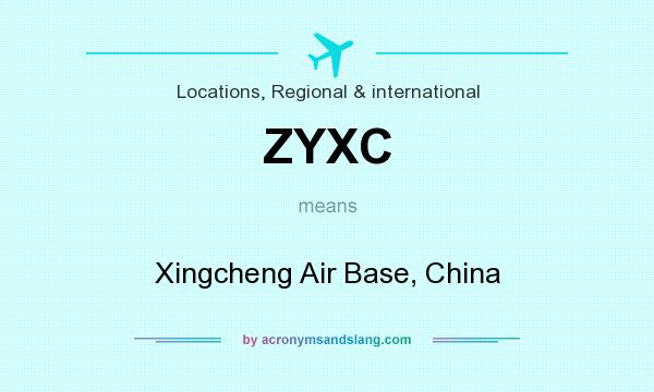 What does ZYXC mean? It stands for Xingcheng Air Base, China