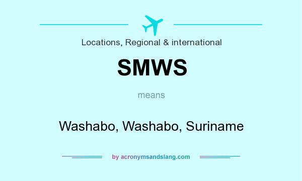 What does SMWS mean? It stands for Washabo, Washabo, Suriname