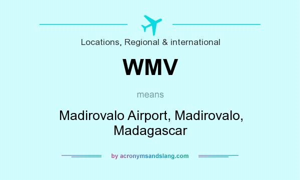 What does WMV mean? It stands for Madirovalo Airport, Madirovalo, Madagascar