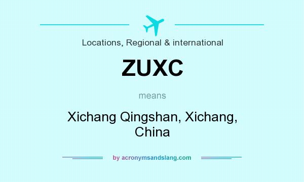 What does ZUXC mean? It stands for Xichang Qingshan, Xichang, China
