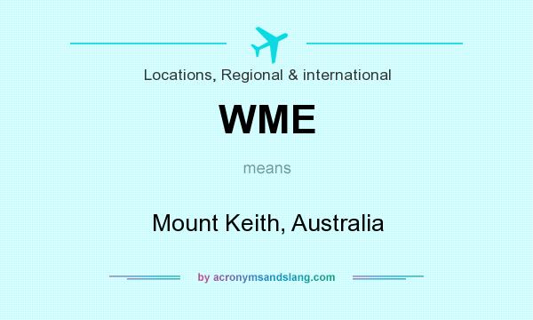 What does WME mean? It stands for Mount Keith, Australia
