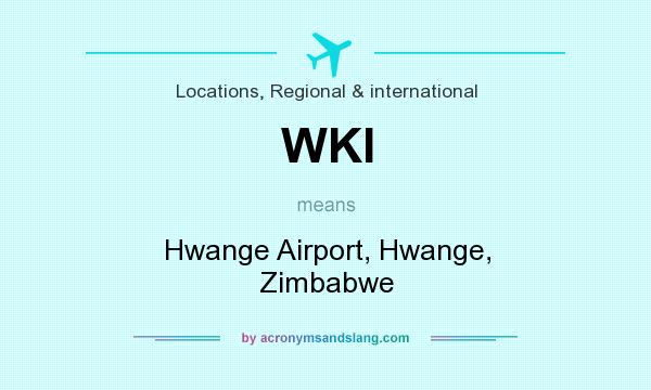 What does WKI mean? It stands for Hwange Airport, Hwange, Zimbabwe