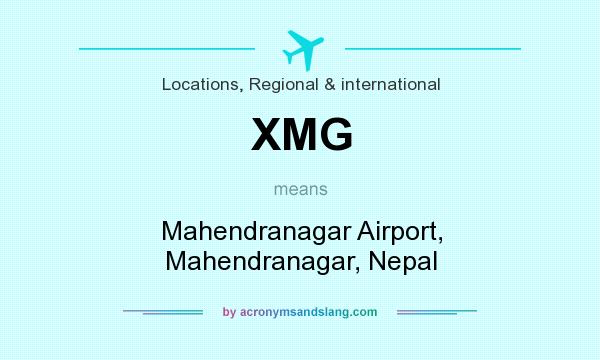 What does XMG mean? It stands for Mahendranagar Airport, Mahendranagar, Nepal