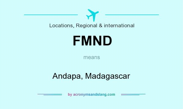 What does FMND mean? It stands for Andapa, Madagascar