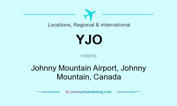 What does YJO mean? It stands for Johnny Mountain Airport, Johnny Mountain, Canada