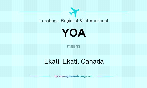 What does YOA mean? It stands for Ekati, Ekati, Canada