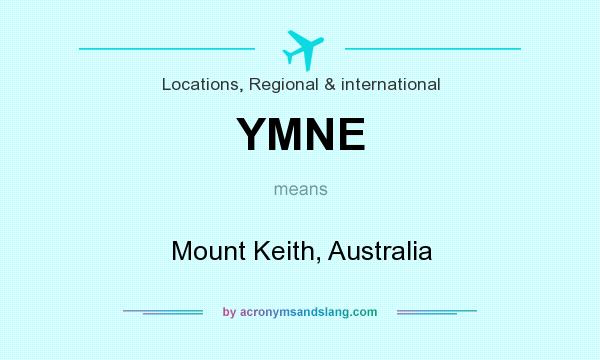 What does YMNE mean? It stands for Mount Keith, Australia