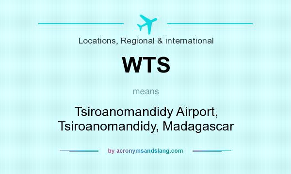 What does WTS mean? It stands for Tsiroanomandidy Airport, Tsiroanomandidy, Madagascar