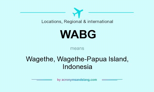 What does WABG mean? It stands for Wagethe, Wagethe-Papua Island, Indonesia