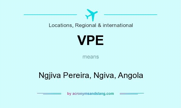 What does VPE mean? It stands for Ngjiva Pereira, Ngiva, Angola