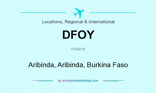 What does DFOY mean? It stands for Aribinda, Aribinda, Burkina Faso