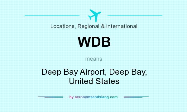 What does WDB mean? It stands for Deep Bay Airport, Deep Bay, United States