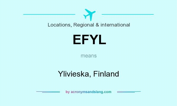 What does EFYL mean? It stands for Ylivieska, Finland