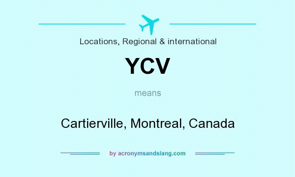 What does YCV mean? It stands for Cartierville, Montreal, Canada
