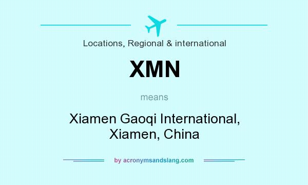 What does XMN mean? It stands for Xiamen Gaoqi International, Xiamen, China