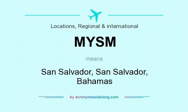 What does MYSM mean? It stands for San Salvador, San Salvador, Bahamas