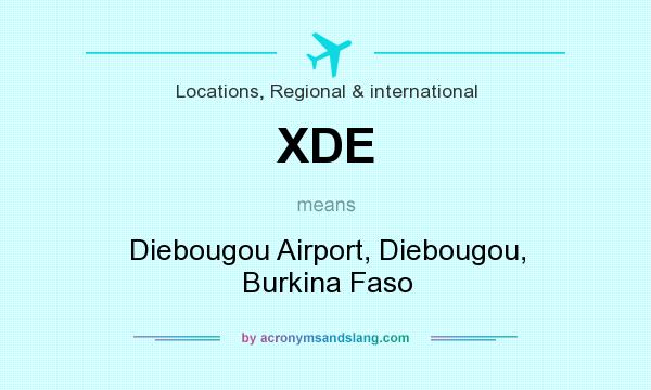 What does XDE mean? It stands for Diebougou Airport, Diebougou, Burkina Faso