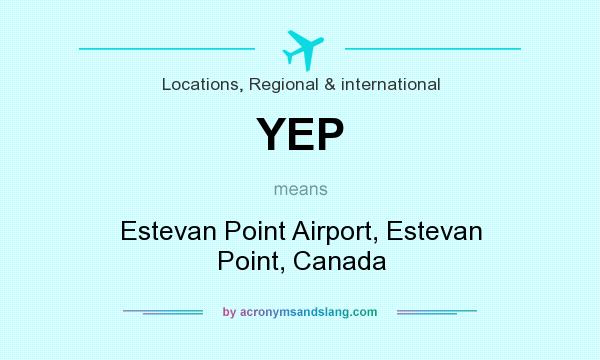 What does YEP mean? It stands for Estevan Point Airport, Estevan Point, Canada